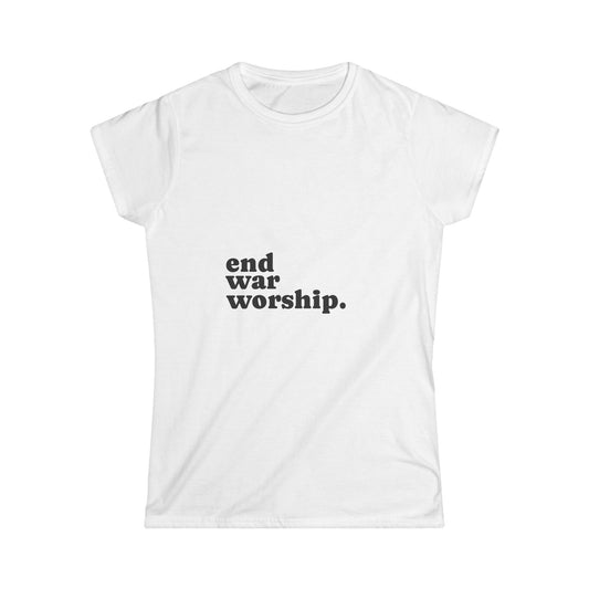 End War Worship – Women’s Softstyle Tee